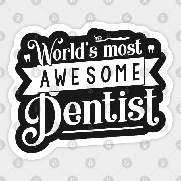 World's Most Awesome Dentist - Tooth Dental Assistant Gift product Sticker by theodoros20